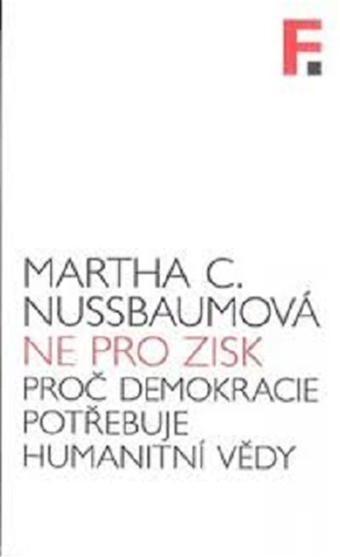 Ne pro zisk: Proč demokracie potřebuje humanitní vědy