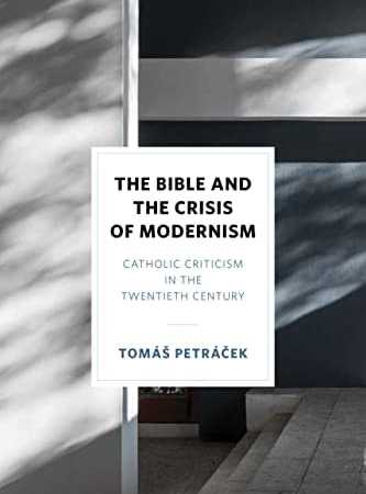 The Bible and the Crisis of Modernism